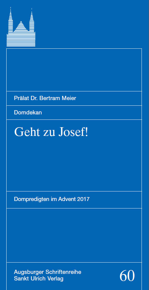geht-zu-josef-adventspredigten-von-domprediger-praelat-dr-bertram-meier-im-augsburger-dom2274630