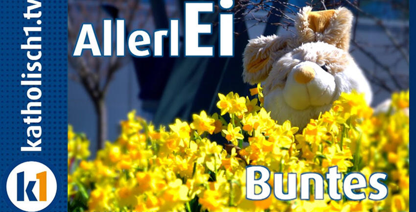 katholisch1.tv_AllerlEi Buntes