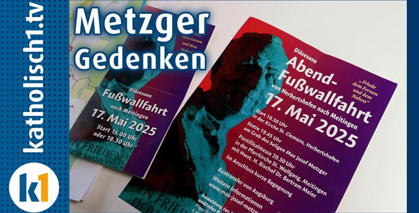 Im Gedenken an den seligen Max Josef Metzger (katholisch1tv)
