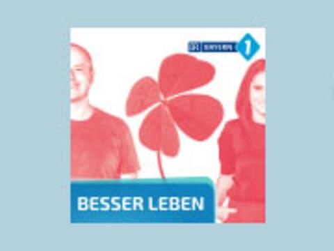 Besser leben. Der BAYERN 1 Nachhaltigkeitspodcast (Grafik: BR)