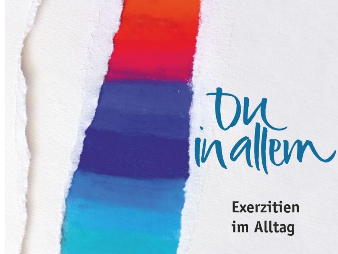 "Exerzitien im Alltag" 