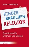 religioeses-buch-des-monats-maerz-kinder-brauchen-religion-des-religionspaedagogen-georg-langenhorst1138381