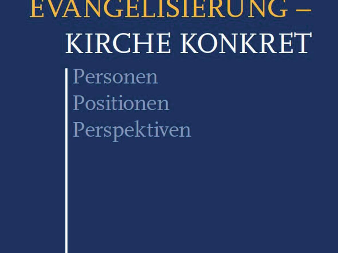 neue-evangelisierung-kirche-konkret-personen-positionen-perspektiven1192018