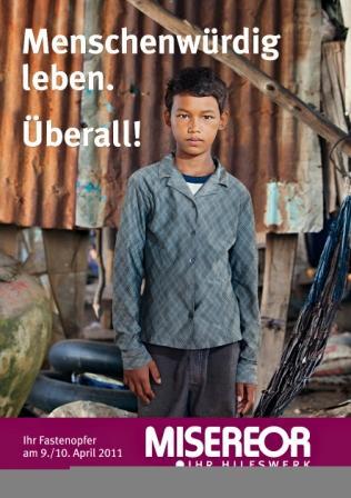 Aktionsplakat zur MISEREOR-Fastenaktion 2011 im März 2011