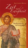 Umschlag des Buches "Zeit und Ewigkeit" von Prälat Dr. Bertram Meier (VCF 2010)