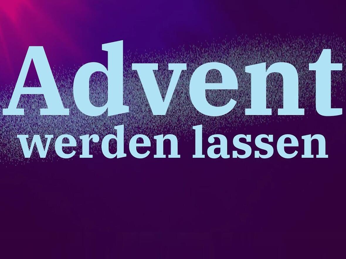 "Advent werden lassen": Videoaktion